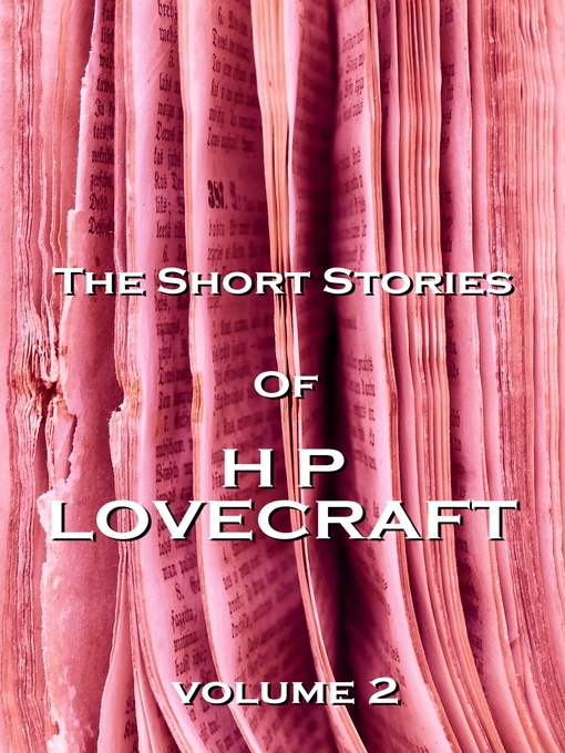 Title details for The Short Stories of HP Lovecraft, Volume 2 by H. P. Lovecraft - Available